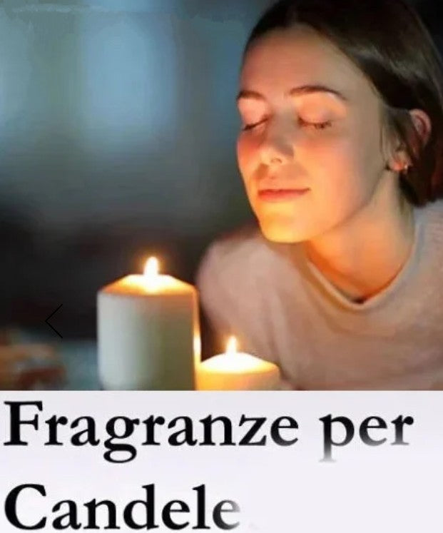 Fragranze per Candele 10 - 20 - 50 - 100 ml